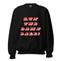 Run The Damn Ball Crew Neck