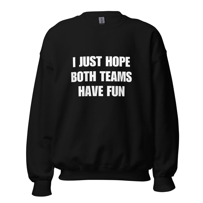 Both Teams Have Fun Crew Neck