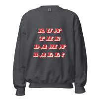 Run The Damn Ball Crew Neck