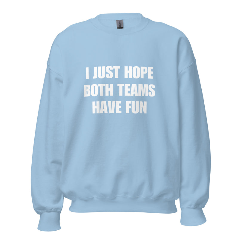 Both Teams Have Fun Crew Neck