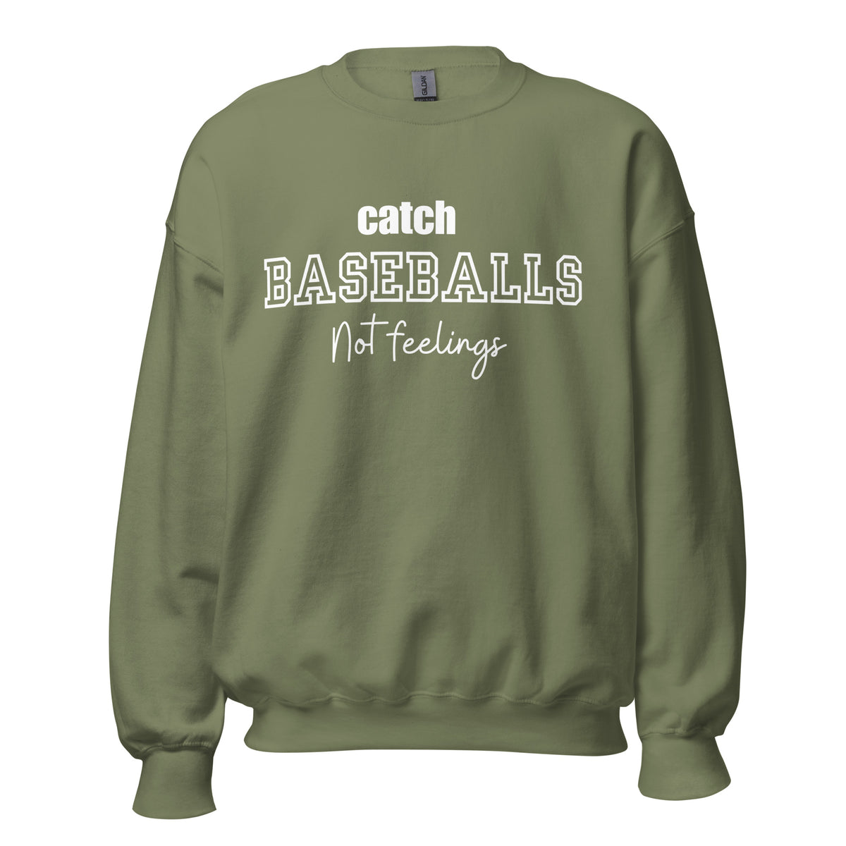 Catch Baseballs Not Feelings Crew Necks