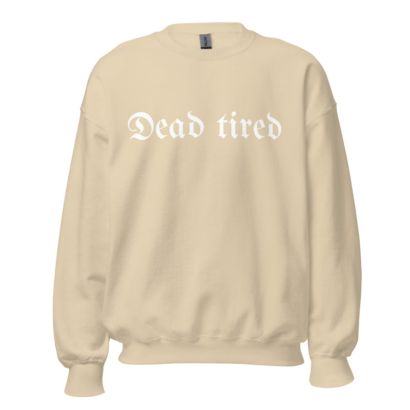 Dead Tired Crew Neck