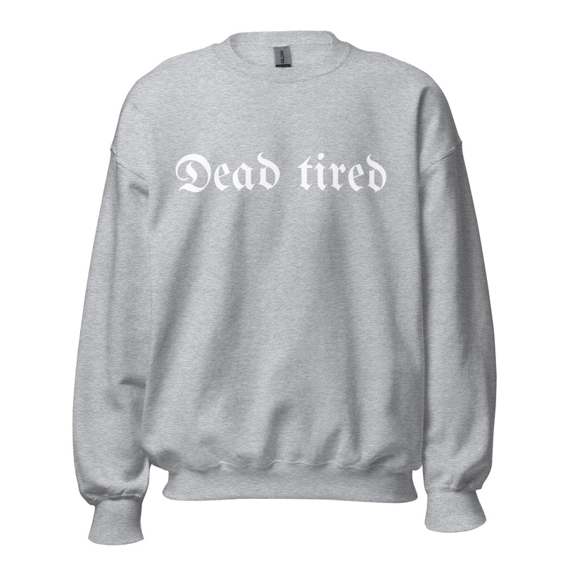 Dead Tired Crew Neck