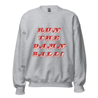 Run The Damn Ball Crew Neck