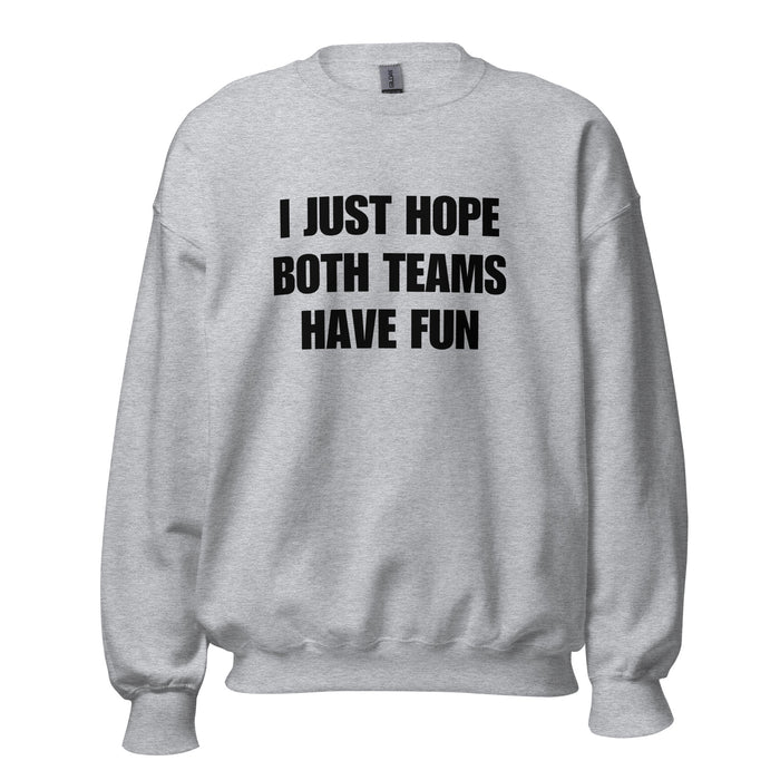 Both Teams Have Fun Crew Neck