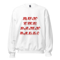 Run The Damn Ball Crew Neck