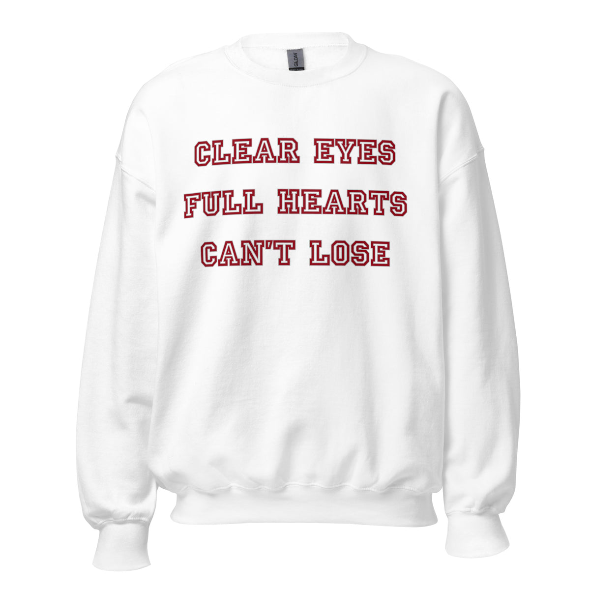 Clear Eyes, Full Hearts Sweatshirt