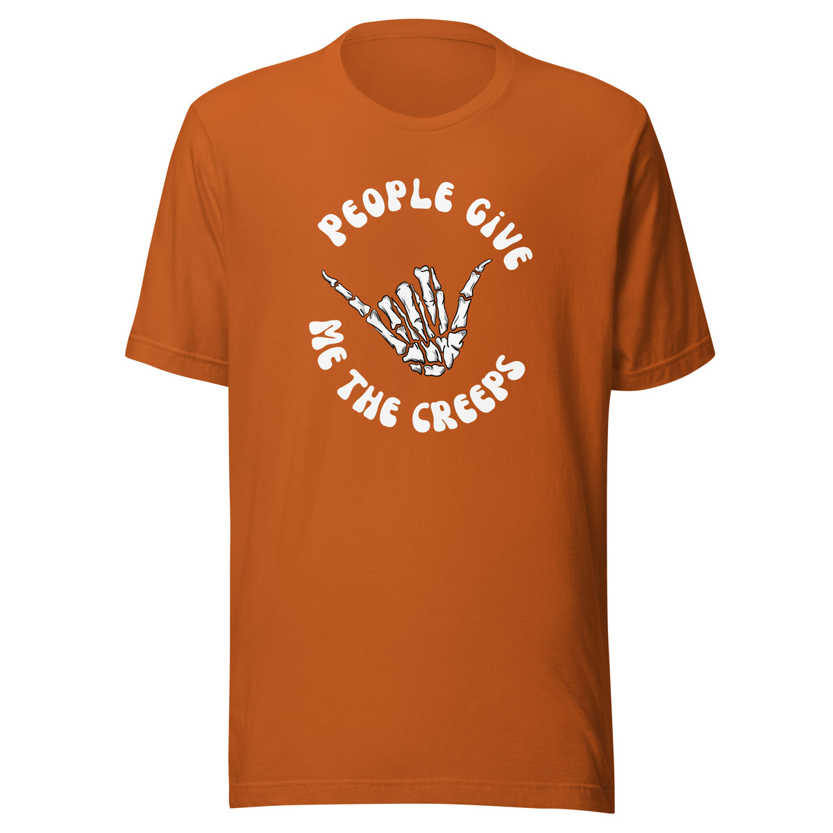 People Give Me the Creeps t-shirt