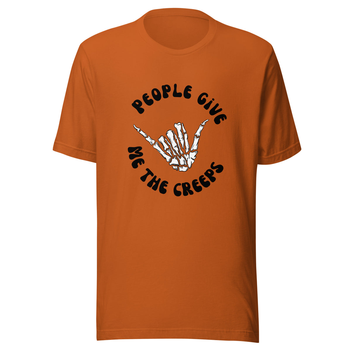 People Give Me the Creeps t-shirt