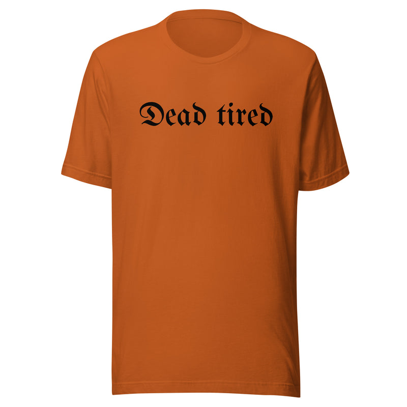 Dead Tired t-shirt