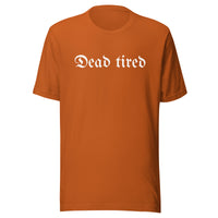 Dead Tired t-shirt