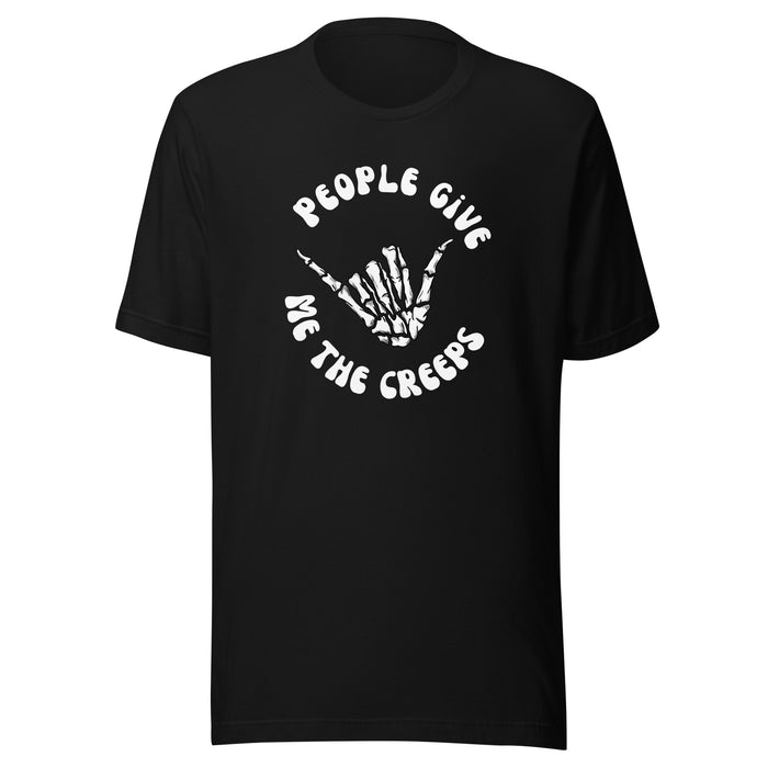 People Give Me the Creeps t-shirt