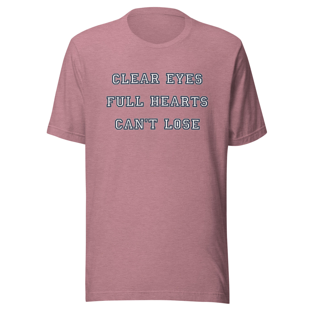 Clear Eyes, Full Hearts t-shirt