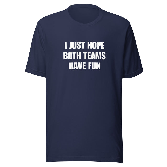 Both Teams Have Fun t-shirt