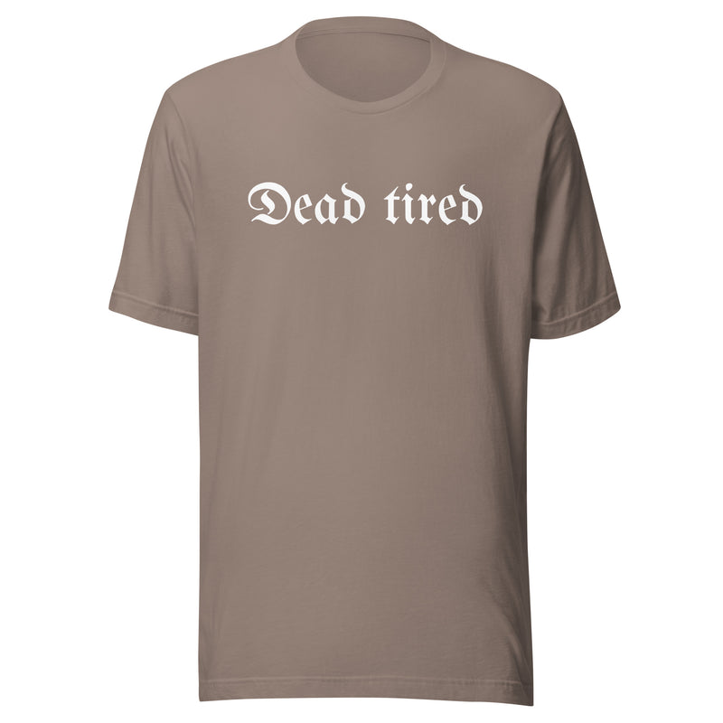 Dead Tired t-shirt