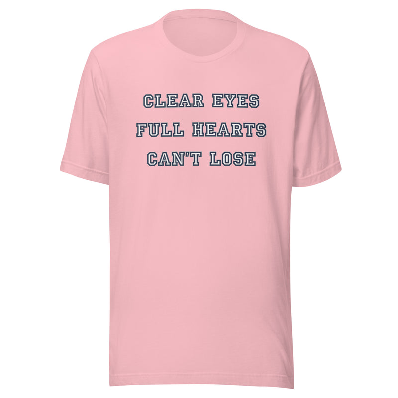 Clear Eyes, Full Hearts t-shirt