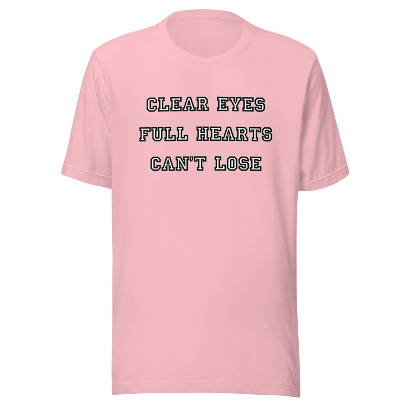 Clear Eyes, Full Hearts t-shirt