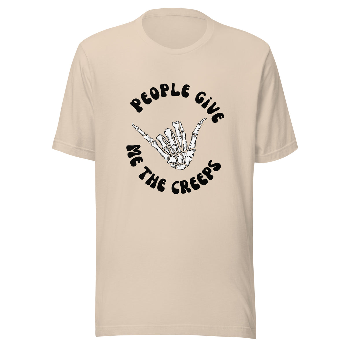 People Give Me the Creeps t-shirt