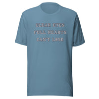 Clear Eyes, Full Hearts t-shirt