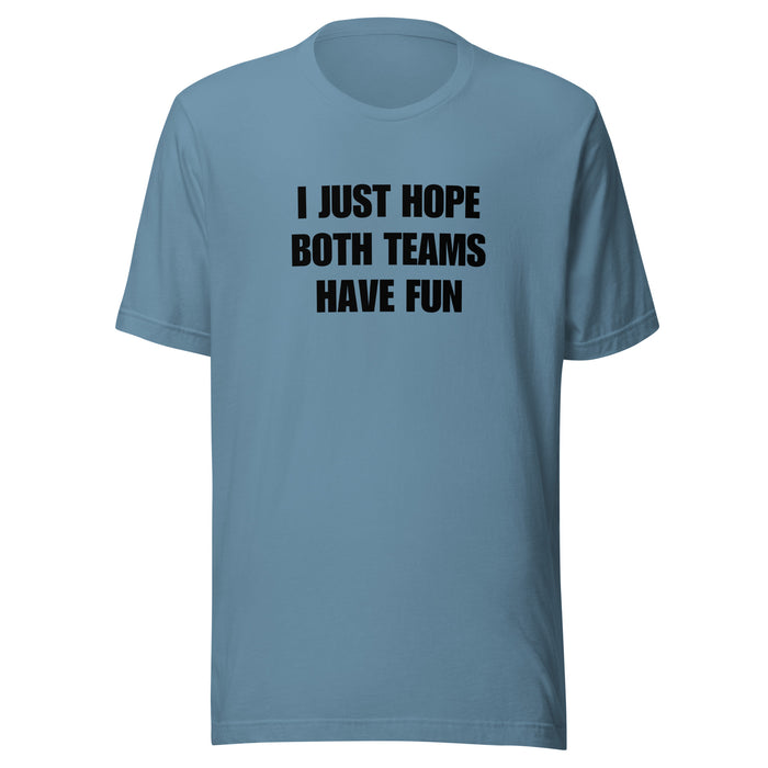 Both Teams Have Fun t-shirt