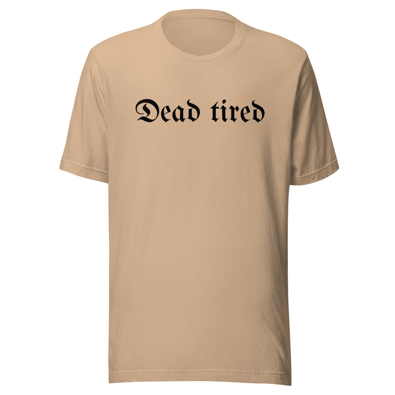 Dead Tired t-shirt
