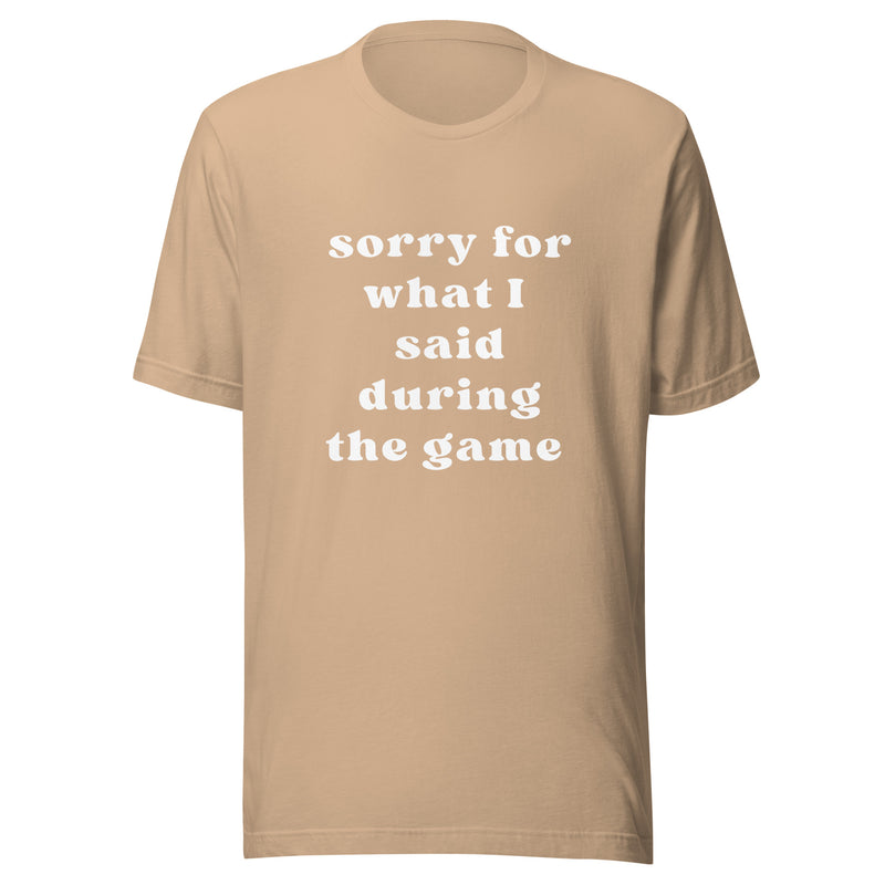 Sorry For What I Said t-shirt