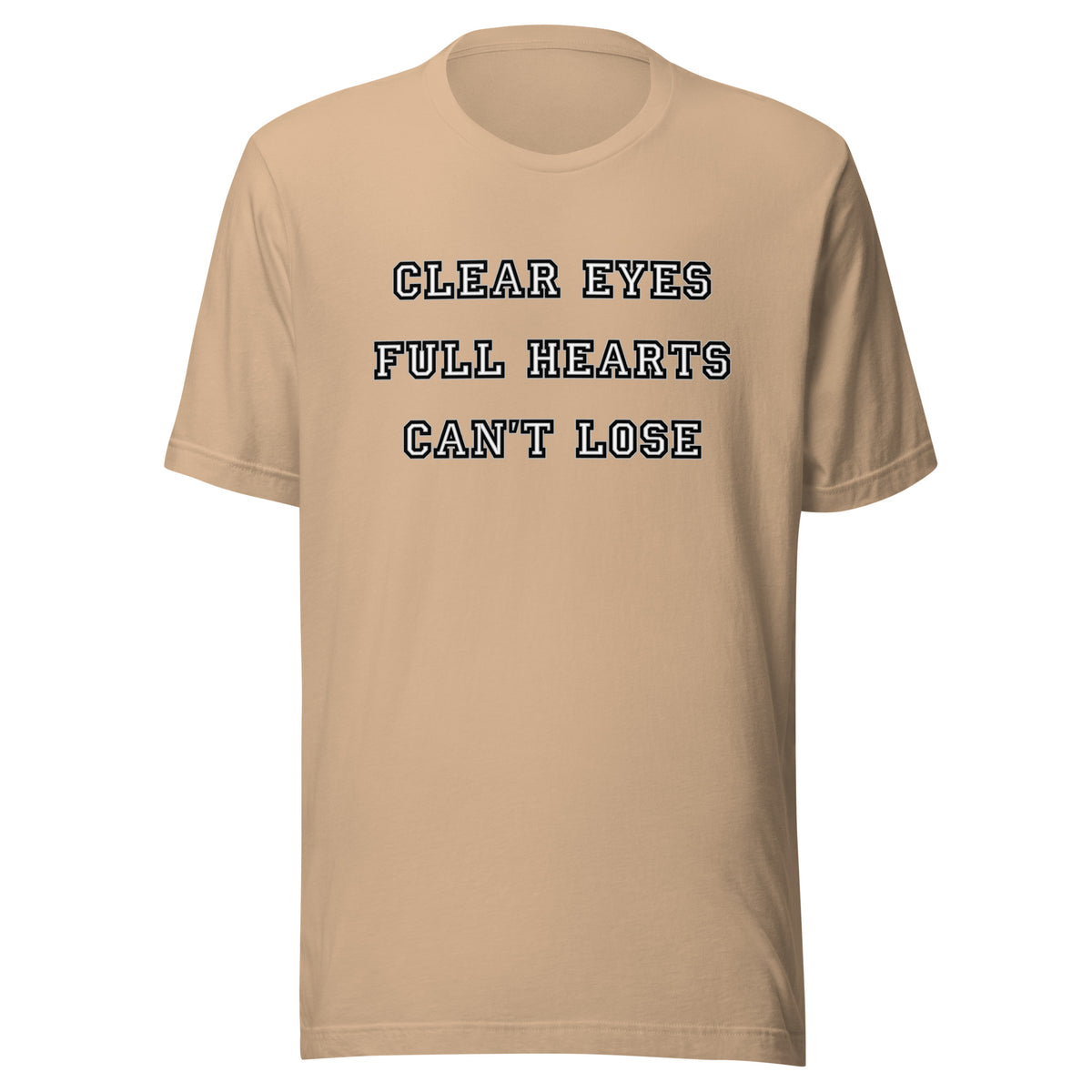 Clear Eyes, Full Hearts t-shirt