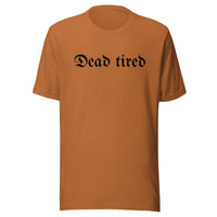 Dead Tired t-shirt