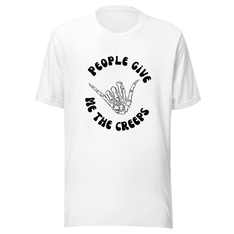 People Give Me the Creeps t-shirt
