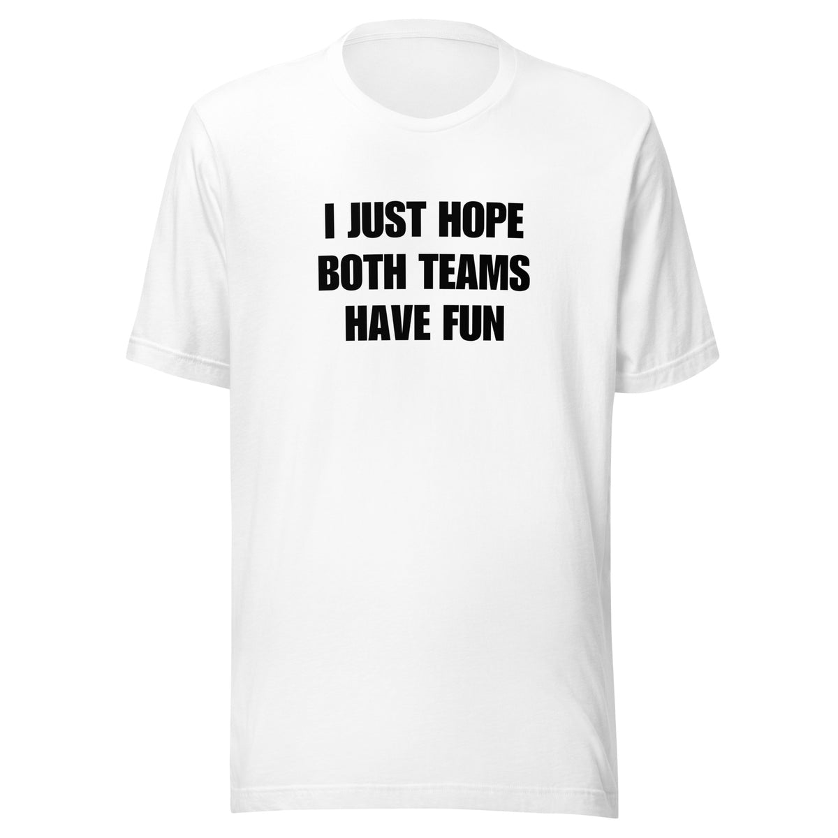 Both Teams Have Fun t-shirt
